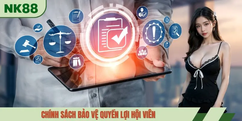 Chính sách bảo vệ quyền lợi hội viên